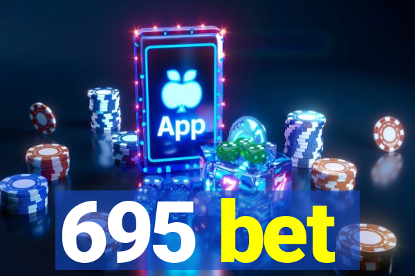 695 bet